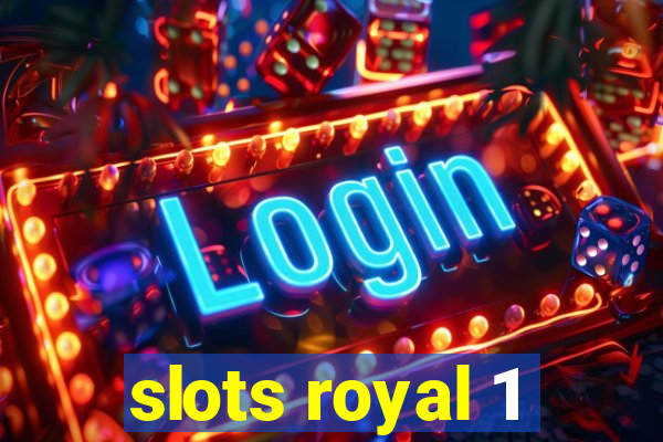 slots royal 1